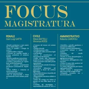Focus magistratura. Concorso magistratura 2023 Penale, civile, amministrativo. Vol. 1 Promozione Esclusiva