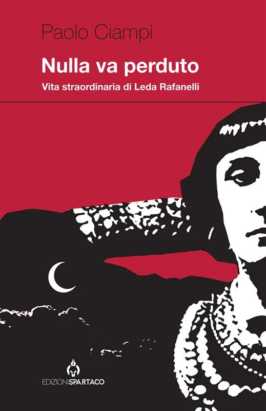 Nulla va perduto. Vita straordinaria di Leda Rafanelli Miglior Prezzo
