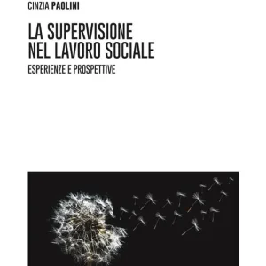 La supervisione nel lavoro sociale. Esperienze e prospettive Super Prezzo