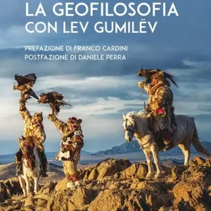 Consegna Rapida La geofilosofia con Lev Gumilëv