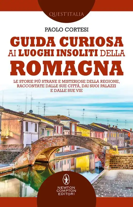Soddisfatti O Rimborsati Guida curiosa ai luoghi insoliti della Romagna. Le storie più strane e misteriose della regione, raccontate dalle sue città, dai suoi palazzi e dalle sue vie