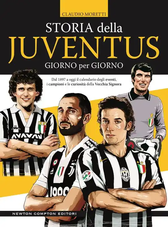 Storia della Juventus giorno per giorno. Dal 1897 a oggi il calendario degli eventi, i campioni e le curiosità della Vecchia Signora Offerta Speciale