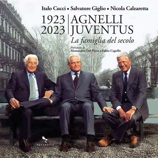 1923-2023 Agnelli Juventus. la famiglia del secolo. Ediz. a colori Bestseller