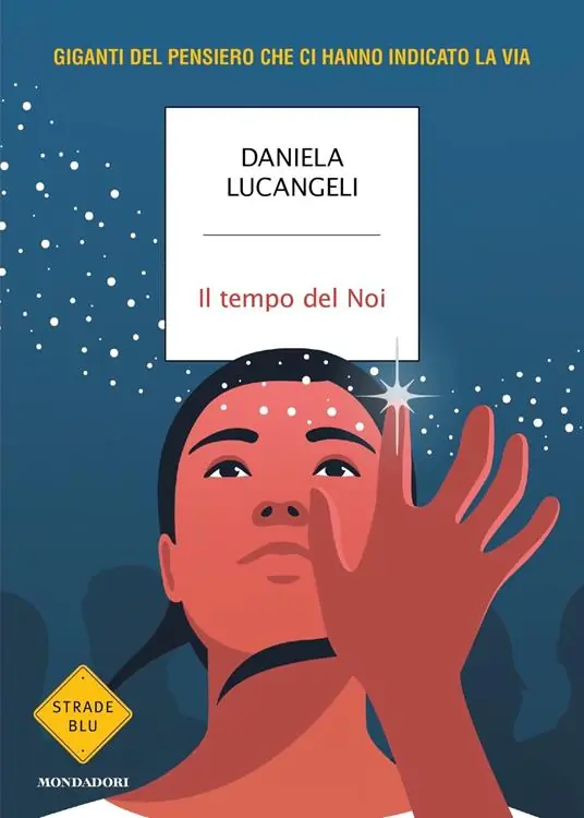 Il tempo del Noi. Giganti del pensiero che ci hanno indicato la via Promozione