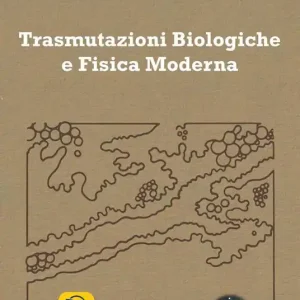 Trasmutazioni biologiche e fisica moderna Prezzo Ridotto