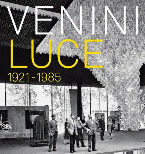 Venini luce 1921 - 1985. Ediz. illustrata Offerta Speciale