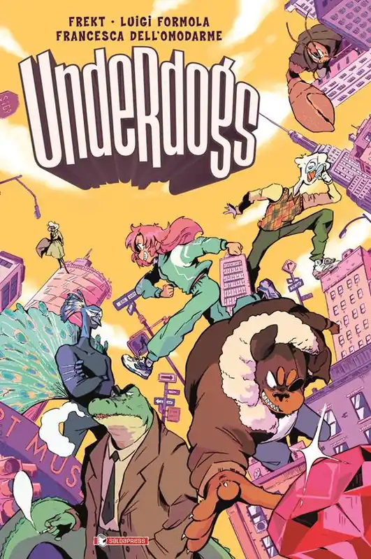 Underdogs. Vol. 1 Solo Oggi
