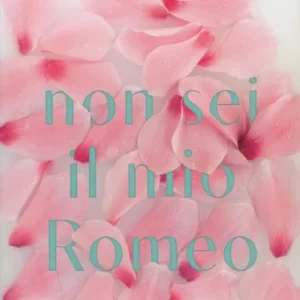 A Buon Prezzo Non sei il mio Romeo