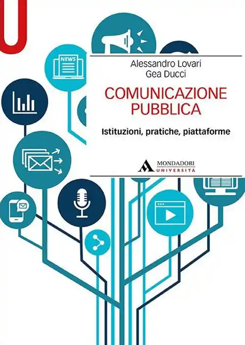 Novità Comunicazione pubblica. Istituzioni, pratiche, piattaforme