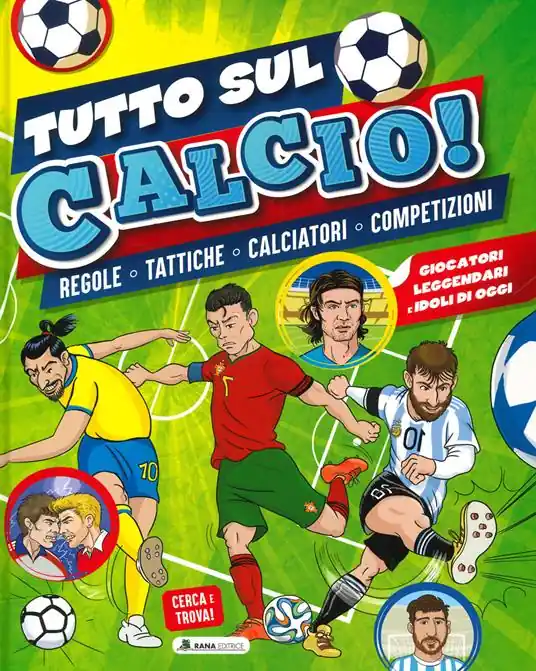 Tutto sul calcio. Regole, tattiche, calciatori, competizioni. Ediz. a colori Spedito Oggi