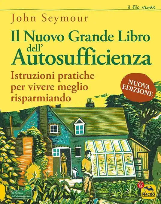 Nuovo Arrivo Il nuovo grande libro dell‘autosufficienza. Istruzioni pratiche per vivere meglio risparmiando