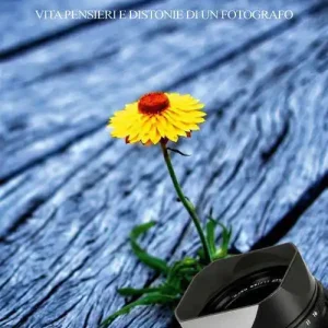 Se son foto fioriranno. Vita, pensieri e distonie di un fotografo Prezzo Conveniente