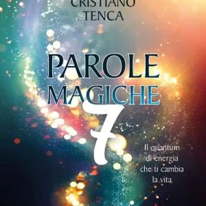 Parole magiche. Vol. 7 Il quantum di energia che ti cambia la vita Occasione