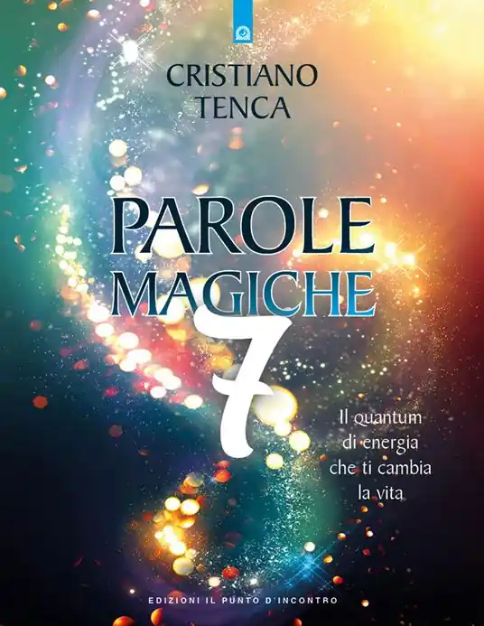 Parole magiche. Vol. 7 Il quantum di energia che ti cambia la vita Occasione
