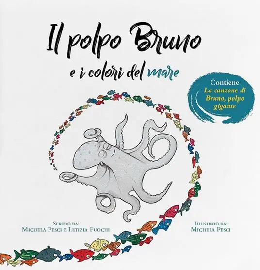 Il polpo Bruno e i colori del mare. Ediz. a colori Nuovo Arrivo