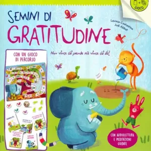 Subito Disponibile Semini di gratitudine. Un libro gioco di mindfulness per tutta la famiglia. Ediz. a colori. Con Gioco