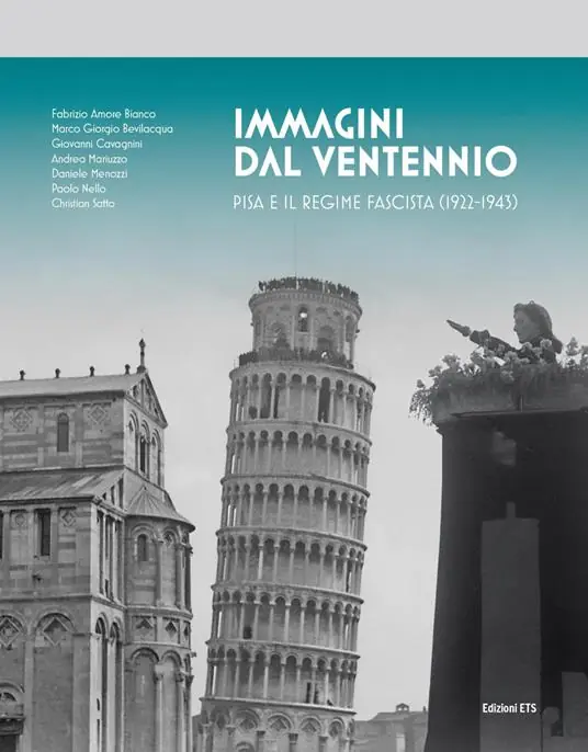 Immagini del ventennio. Pisa e il regime fascista (1922-1943). Ediz. a colori Ultimissimo Modello