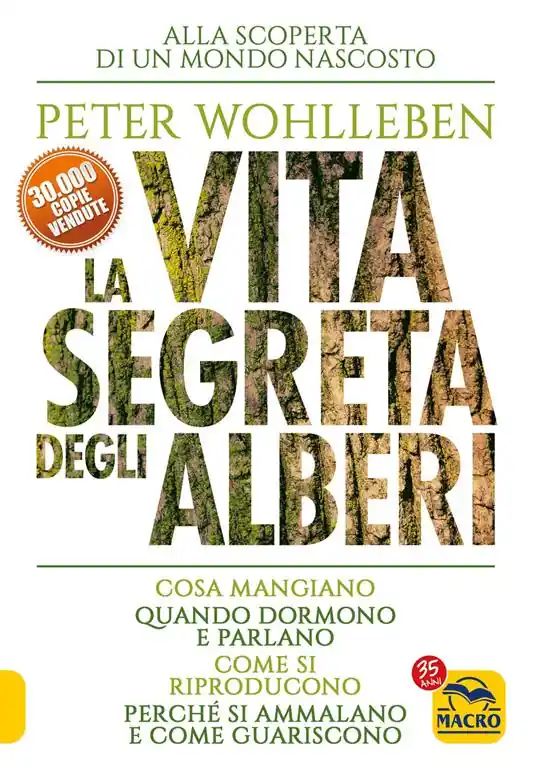 La vita segreta degli alberi. Cosa mangiano. Quando dormono e parlano. Come si riproducono. Perché si ammalano e come guariscono Spedito Oggi