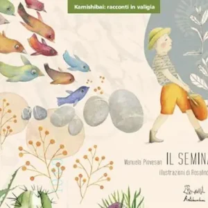 Il seminatore. Kamishibai. Ediz. illustrata Must-Have