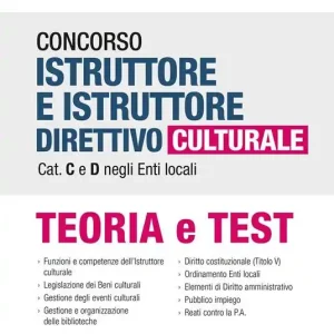 Concorso istruttore e istruttore direttivo culturale cat. C e D negli enti locali. Con software di simulazione Prezzo Ridotto