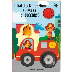 I fratelli Nino-Nino e i mezzi di soccorso. Libro sonoro Must-Have