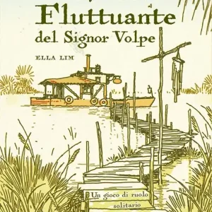 Vendita Finale La libreria fluttuante del Signor Volpe. Un gioco di ruolo solitario per raccontare un anno lungo il fiume