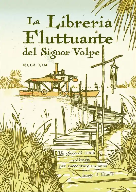 Vendita Finale La libreria fluttuante del Signor Volpe. Un gioco di ruolo solitario per raccontare un anno lungo il fiume