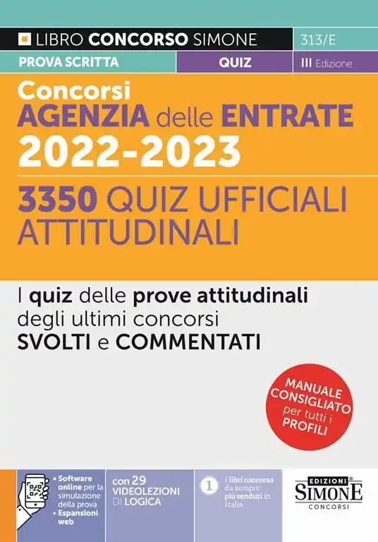 Concorsi Agenzia delle Entrate 2022-2023. 3350 Quiz ufficiali attitudinali. I quiz delle prove attitudinali degli ultimi concorsi svolti e commentati. Con aggiornamento online. Con software di simulazione Prezzo Scontato
