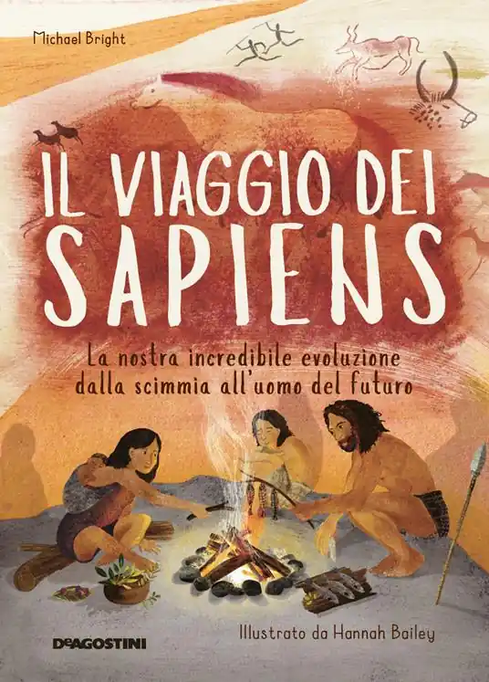 Il viaggio dei Sapiens. La nostra incredibile evoluzione dalla scimmia all‘uomo del futuro. Ediz. a colori Occasione Imperdibile