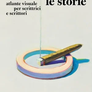 Affare Immaginare le storie. Atlante visuale per scrittrici e scrittori
