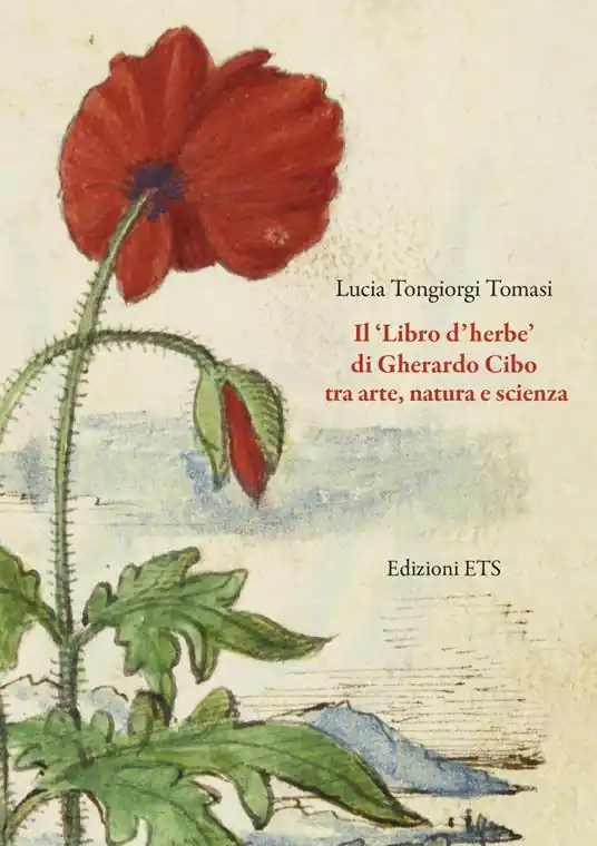 Vendita Finale Il «Libro d‘herbe» di Gherardo Cibo tra arte, natura e scienza. Ediz. illustrata