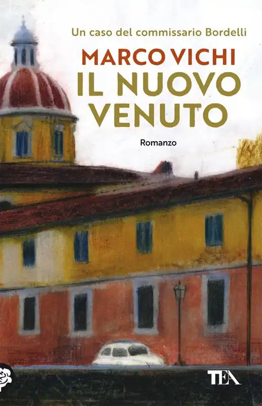 Soddisfatti O Rimborsati Il nuovo venuto. Una nuova indagine del commissario Bordelli