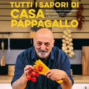Quantità Limitata Tutti i sapori di casa Pappagallo. Ricette golose e sorprendenti per la gioia degli occhi e del palato. Ediz. a colori