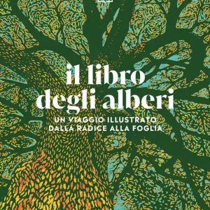 Il libro degli alberi. Un viaggio illustrato dalla radice alla foglia Bestseller