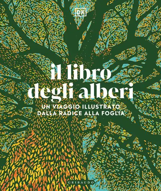 Il libro degli alberi. Un viaggio illustrato dalla radice alla foglia Bestseller