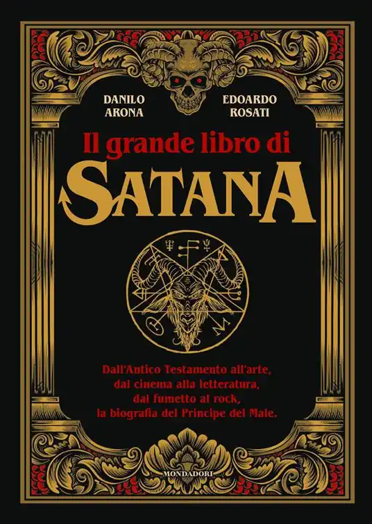 Il grande libro di Satana. Dall’Antico Testamento all’arte, dal cinema alla letteratura, dal fumetto al rock, la biografia del Principe del Male Professionale