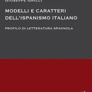 Modelli e caratteri dell‘ispanismo italiano. Profilo di letteratura spagnola Professionale