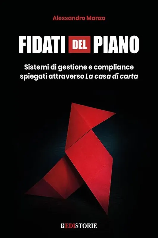 Fidati del piano. Sistemi di gestione e compliance spiegati attraverso La casa di carta Reso Gratuito