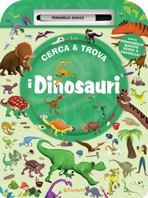 I dinosauri. Cerca & trova. Ediz. a colori. Con pennarello magico Scelto Dai Clienti