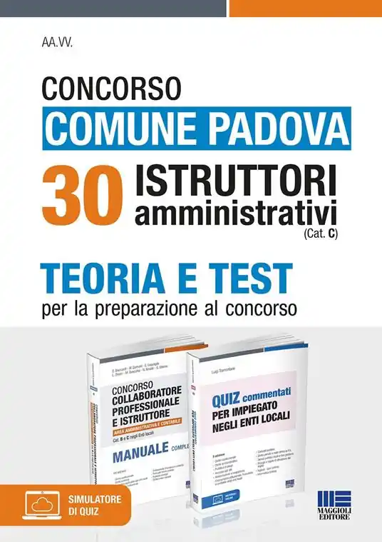 Spedito Oggi Concorso Comune Padova 30 Istruttori amministrativi (Cat. C). Teoria e Test per la preparazione al concorso. Con espansione online