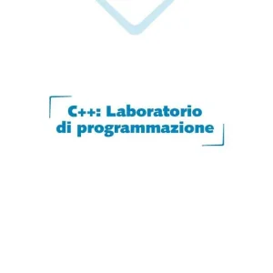 Ultime Pezzi C++. Laboratorio di programmazione