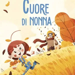 Cuore di nonna. Ediz. a colori Sconto
