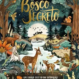 Il bosco segreto. Ediz. a colori Nuova Collezione