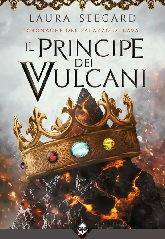 Il principe dei vulcani. Cronache del palazzo di Lava Must-Have