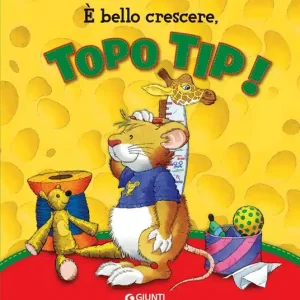 Consegna Rapida È bello crescere. Topo Tip! Ediz. a colori