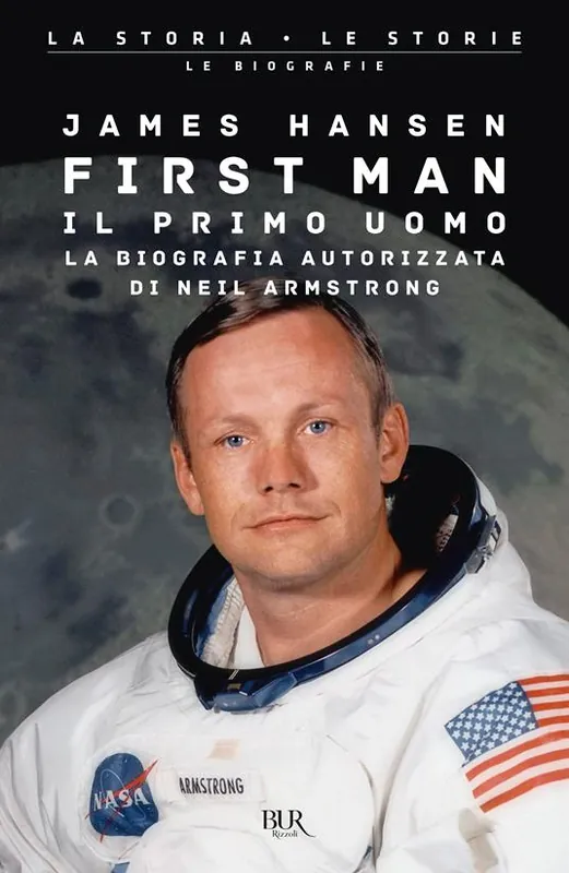 Nuovo Arrivo First man. Il primo uomo. La biografia autorizzata di Neil Armstrong