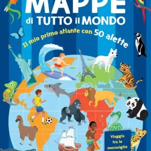 Super Prezzo Mappe di tutto il mondo. Il mio primo atlante con 50 alette. Ediz. a colori