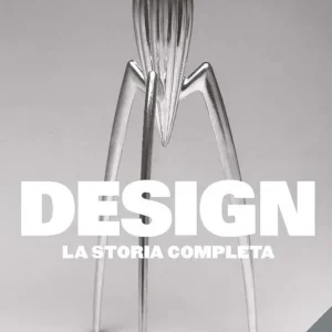 Design. La storia completa. Nuova ediz. Prezzo Ridotto