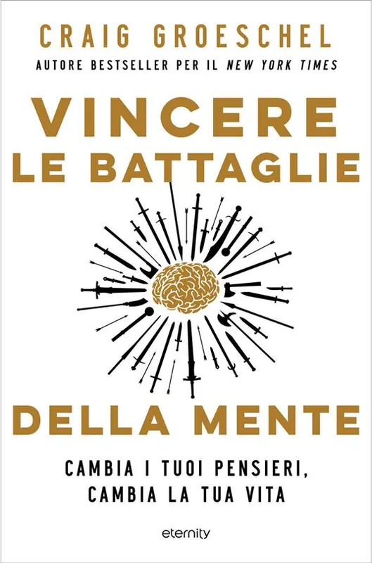 Consegna Rapida Vincere le battaglie della mente. Cambia i tuoi pensieri, cambia la tua vita