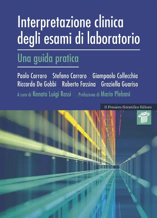 Interpretazione clinica degli esami di laboratorio. Una guida pratica Professionale